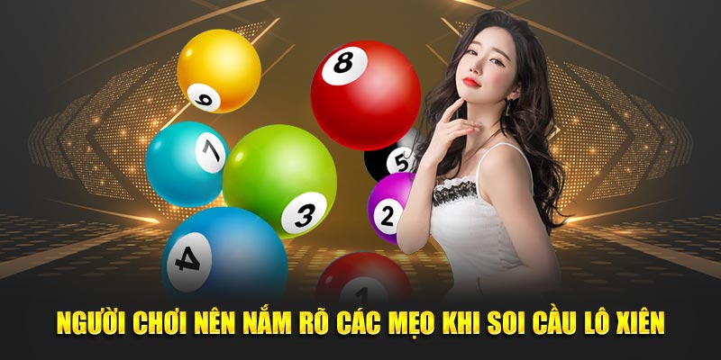 Người chơi nên nắm rõ các mẹo khi soi cầu lô xiên