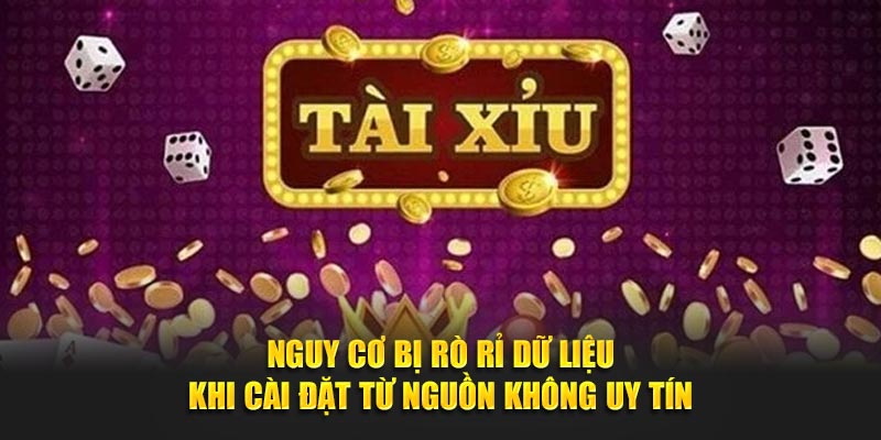 Nguy cơ bị rò rỉ dữ liệu khi cài đặt từ nguồn không uy tín