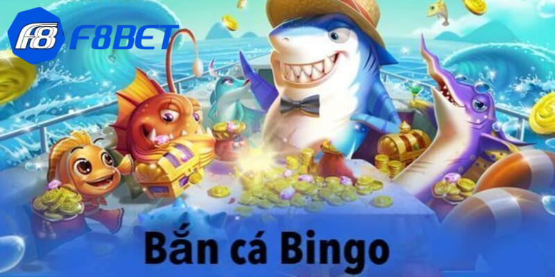 Chơi Bắn Cá Bingo - Săn Mồi Ảo Đổi Thưởng Thật Tại F8BE