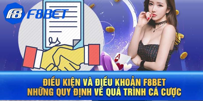 Điều khoản điều kiện F8BET tạo công bằng khi cá cược 