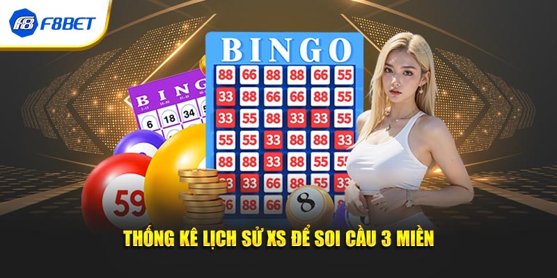 Thống kê lịch sử XS để soi cầu lô 3 miền