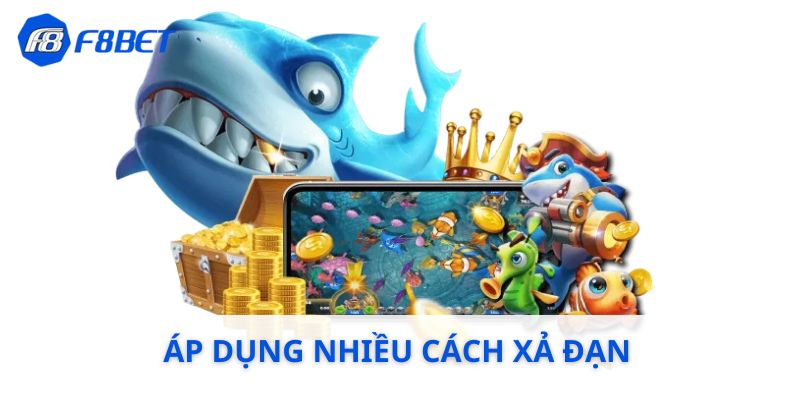 Áp dụng linh hoạt các cách xả đạn bắn cá