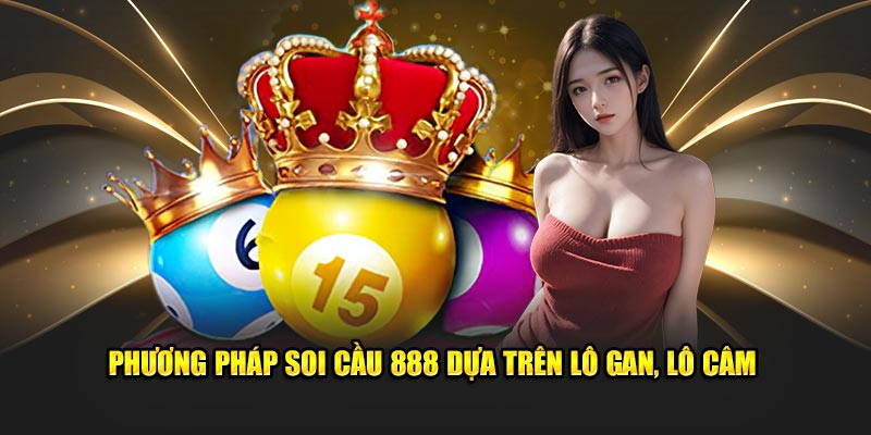 Phương pháp soi cầu 888 dựa trên lô gan, lô câm