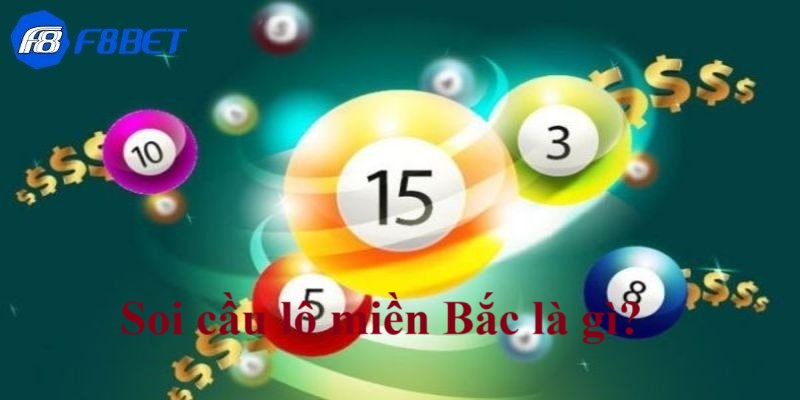 Soi cầu lô miền Bắc là gì?